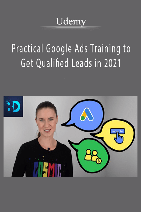 Udemy - Practical Google Ads Training to Get Qualified Leads in 2021