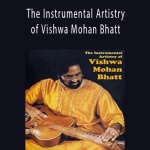 Vishwa Mohan Bhatt - The Instrumental Artistry of Vishwa Mohan Bhatt.Vishwa Mohan Bhatt - The Instrumental Artistry of Vishwa Mohan Bhatt.