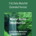 White Noise Meditation - 3 Hz Delta Waterfall (Extended Version)