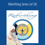 Yogi Bhajan - Rebirthing Series (of 24)