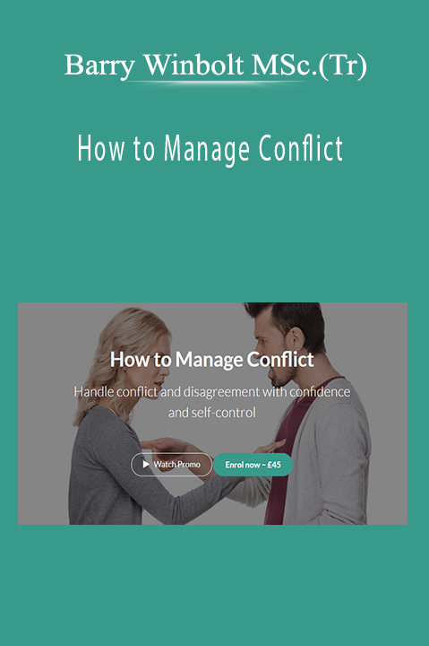Barry Winbolt MSc.(Tr) - How to Manage Conflict