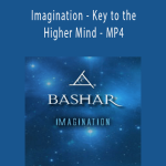 Bashar - Imagination - Key to the Higher Mind - MP4.