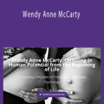 Birth Psychology - Wendy Anne McCarty: Investing in Human Potential from the Beginning of Life