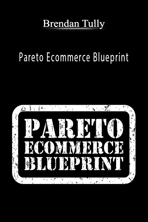 Brendan Tully - Pareto Ecommerce Blueprint