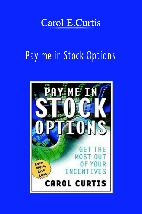 Carol E.Curtis - Pay me in Stock Options Carol E.Curtis - Pay me in Stock Options
