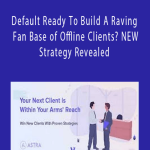 Default Ready To Build A Raving Fan Base of Offline Clients? NEW Strategy Revealed