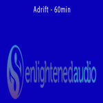 Enlightenedaudio - Adrift - 60min.Enlightenedaudio - Adrift - 60min.
