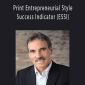 Ken Keis - Print Entrepreneurial Style and Success Indicator (ESSI).