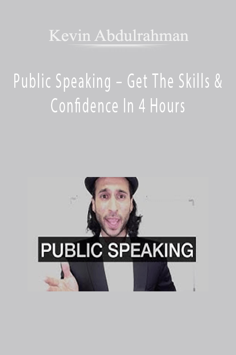 Kevin Abdulrahman – Public Speaking – Get The Skills & Confidence In 4 Hours