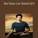 Loren Johnson - Raw Tantra: Live Channel Vol 6