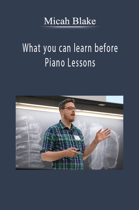 Micah Blake - What you can learn before Piano Lessons