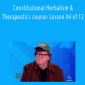 Michael Moore - Constitutional Herbalism & Therapeutics course: Lesson 04 of 12