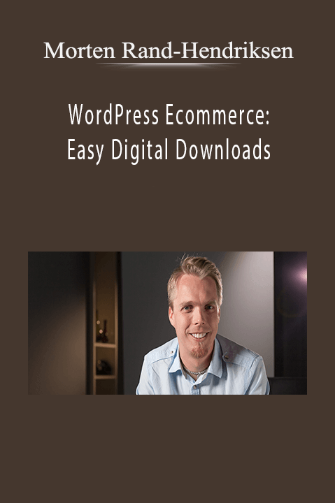 Morten Rand-Hendriksen - WordPress Ecommerce: Easy Digital Downloads