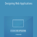 Nathan Barry - Designing Web Applications