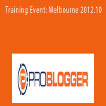 ProBlogger - Training Event: Melbourne 2012.10