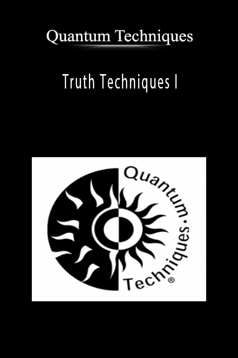 Quantum Techniques - Truth Techniques I