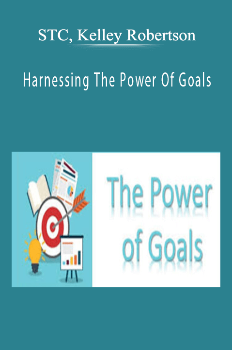 STC, Kelley Robertson - Harnessing The Power Of Goals