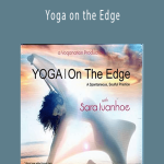 Sara Ivanhoe – Yoga on the Edge