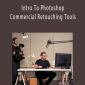 Sef McCullough - Intro To Photoshop Commercial Retouching Tools.