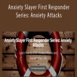Shann & Ananga - Anxiety Slayer First Responder Series Anxiety Attacks