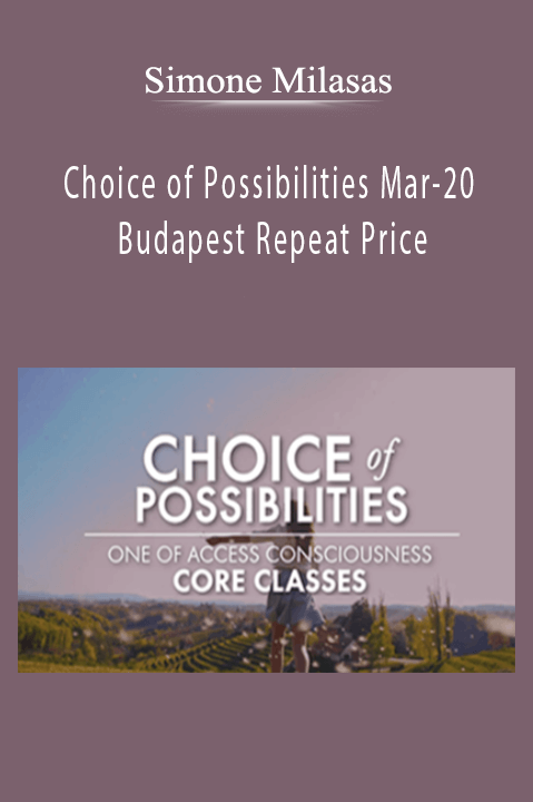 Simone Milasas - Choice of Possibilities Mar-20 Budapest Repeat Price