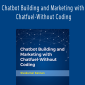 Sivakumar Kannan – Chatbot Building and Marketing with Chatfuel-Without Coding