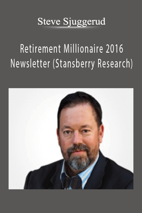 Steve Sjuggerud - Retirement Millionaire 2016 Newsletter (Stansberry Research)