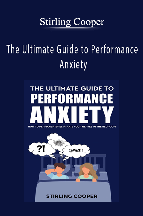 Stirling Cooper - The Ultimate Guide to Performance Anxiety