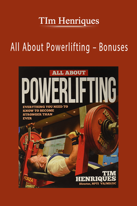 TIm Henriques – All About Powerlifting – Bonuses
