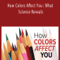 TTC Video - How Colors Affect You What Science Reveals