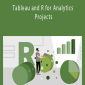 Tableau and R for Analytics Projects