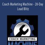 Taki Moore - Coach Marketing Machine - 28-Day Lead Blitz