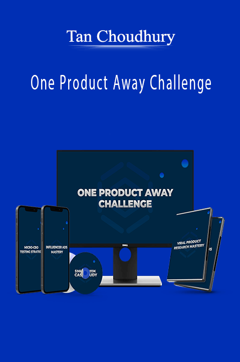 Tan Choudhury - One Product Away Challenge