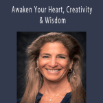 Tara Brach - Awaken Your Heart, Creativity & Wisdom