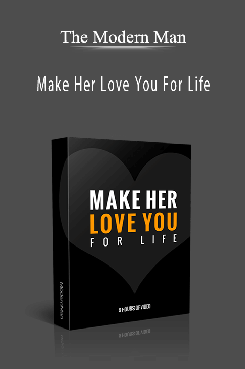 The Modern Man - Make Her Love You For Life