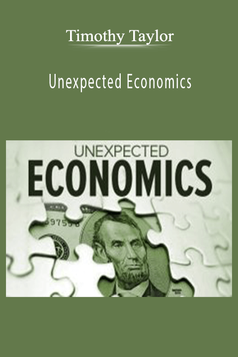 Timothy Taylor - Unexpected Economics