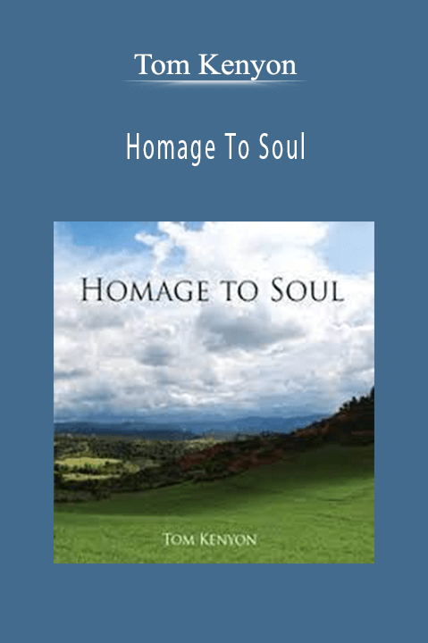 Tom Kenyon - Homage To Soul