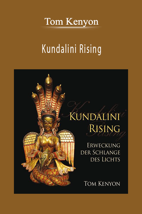 Tom Kenyon - Kundalini Rising