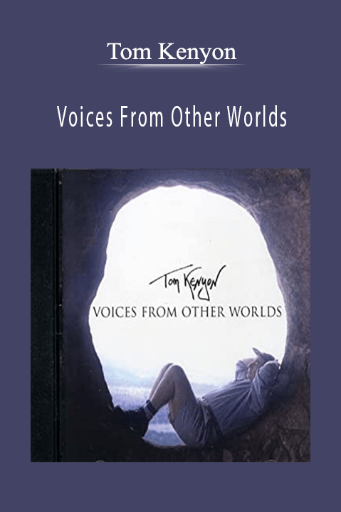 Tom Kenyon - Voices From Other Worlds