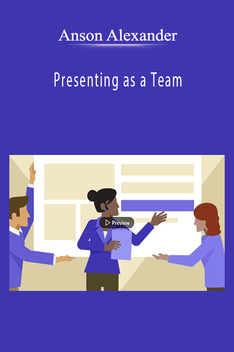 Anson Alexander - Presenting as a Team.