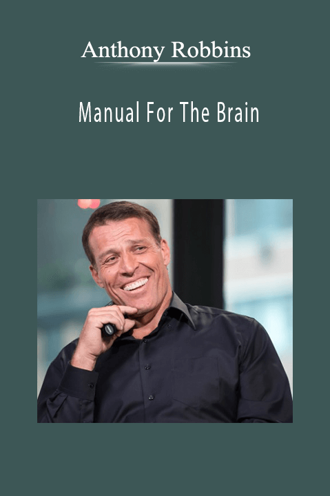 Anthony Robbins - Manual For The Brain