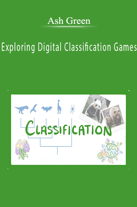 Ash Green - Exploring Digital Classification Games