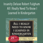 Beach body - Insanity Deluxe Robert Fulghum - All I Really Need To Know I Learned In Kindergarten.