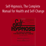 Brian M. Alman, Peter Lambrou - Self-Hypnosis, The Complete Manual for Health and Self-Change