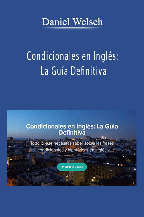 Daniel Welsch - Condicionales en Inglés: La Guía Definitiva