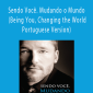 Dr. Dain Heer - Sendo Você. Mudando o Mundo (Being You, Changing the World - Portuguese Version)