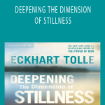 Eckhart Tolle - DEEPENING THE DIMENSION OF STILLNESS.