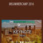 Ezra Firestone, Tanner Larsson, Matt Stefanik, and more - IMSUMMERCAMP 2016