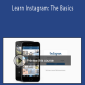 Garrick Chow - Learn Instagram: The Basics