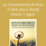 Gary M. Douglas & Dr. Dain Heer - Los 10 mandamientos de Access 10 llaves para tu libertad teleserie 11 agosto (Access 10 Commandments Aug-11 Teleseries - Spanish)